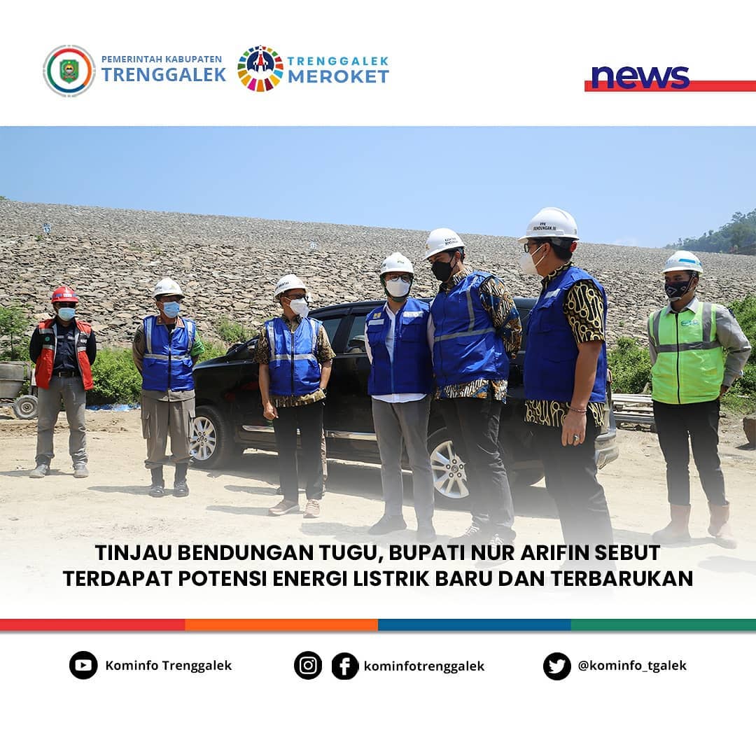 Tinjau Bendungan Tugu, Bupati Nur Arifin Sebut Terdapat Potensi Energi Listrik Baru Dan Terbarukan