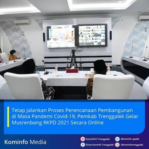 TETAP JALANKAN PROSES PERENCANAAN PEMBANGUNAN DI MASA PANDEMI COVID-19, PEMKAB TRENGGALEK GELAR MUSRENBANG RKPD 2021 SECARA ONLINE