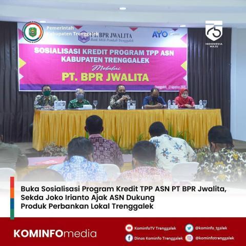 BUKA SOSIALISASI PROGRAM KREDIT TPP ASN PT BPR JWALITA, SEKDA JOKO IRIANTO AJAK ASN DUKUNG PRODUK PERBANKAN LOKAL TRENGGALEK