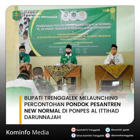 BUPATI TRENGGALEK MELAUNCHING PERCONTOHAN PONDOK PESANTREN NEW NORMAL DI PONPES AL ITTIHAD DARUNNAJAH