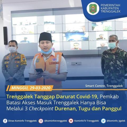 TRENGGALEK TANGGAP DARURAT COVID-19, PEMKAB BATASI AKSES MASUK TRENGGALEK HANYA BISA MELALUI 3 CHECKPOINT DURENAN, TUGU DAN PANGGUL